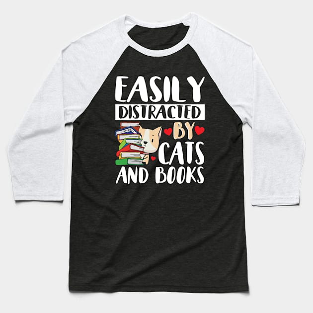 Cute Easily Distracted by Cats and Books Baseball T-Shirt by ArtedPool